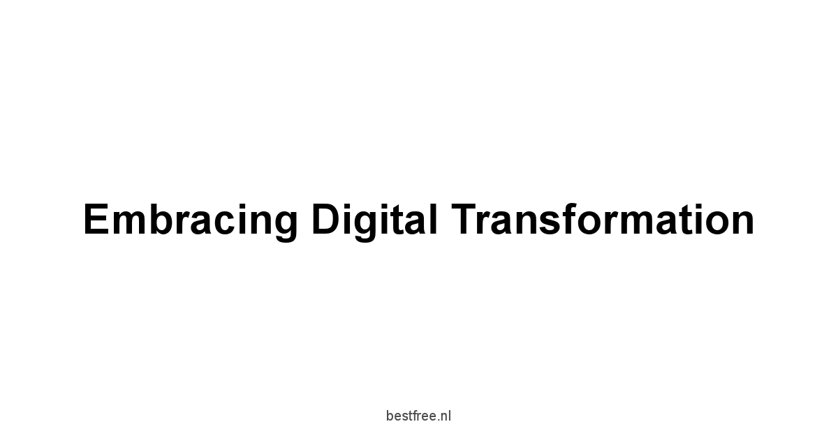 Embracing Digital Transformation