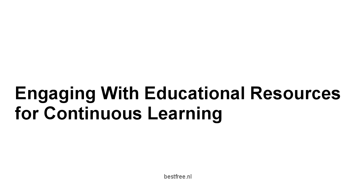 Engaging with Educational Resources for Continuous Learning