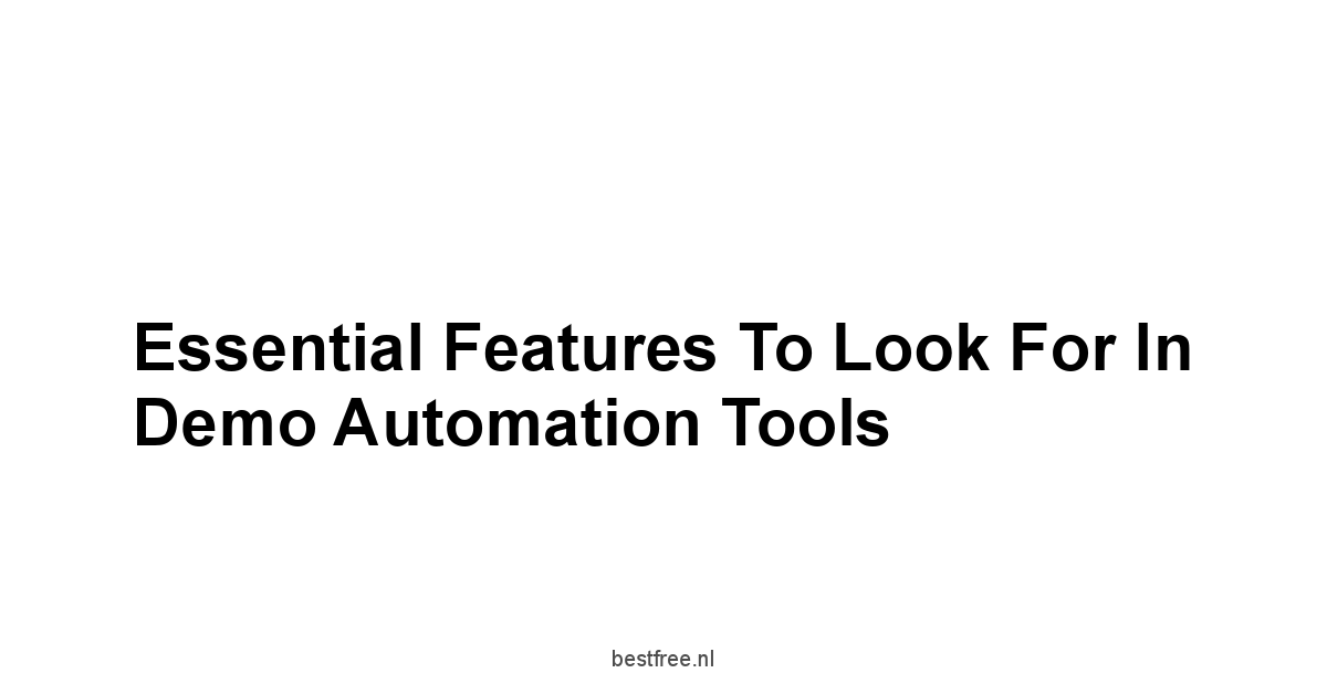 Essential Features to Look for in Demo Automation Tools