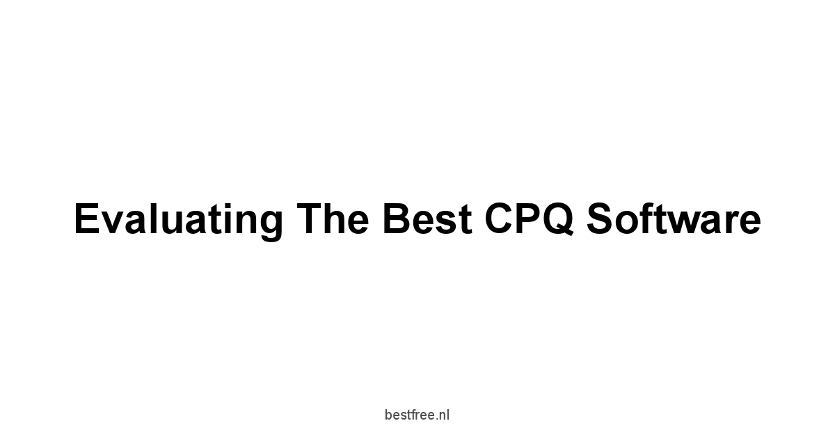 Evaluating the Best CPQ Software