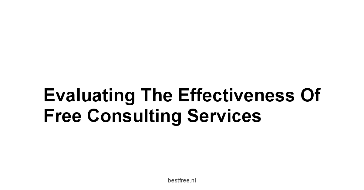 Evaluating the Effectiveness of Free Consulting Services