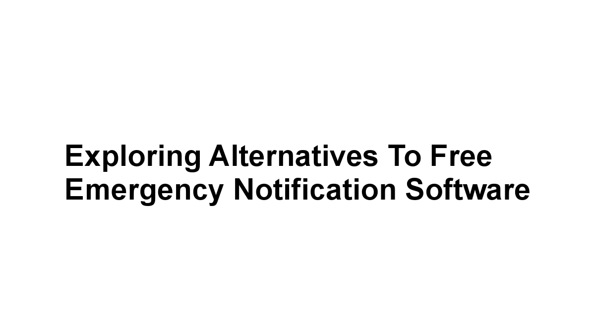 Exploring Alternatives to Free Emergency Notification Software