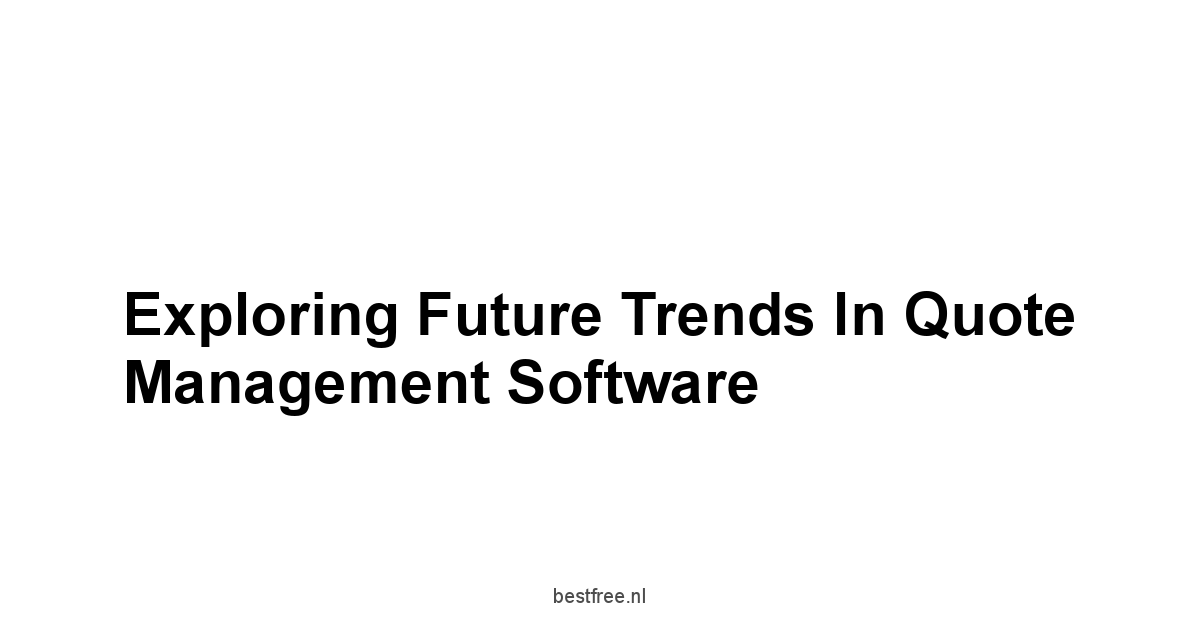 Exploring Future Trends in Quote Management Software