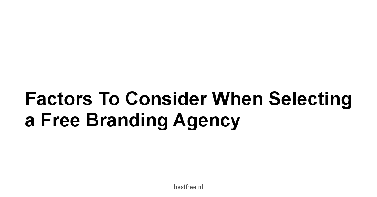 Factors to Consider When Selecting a Free Branding Agency