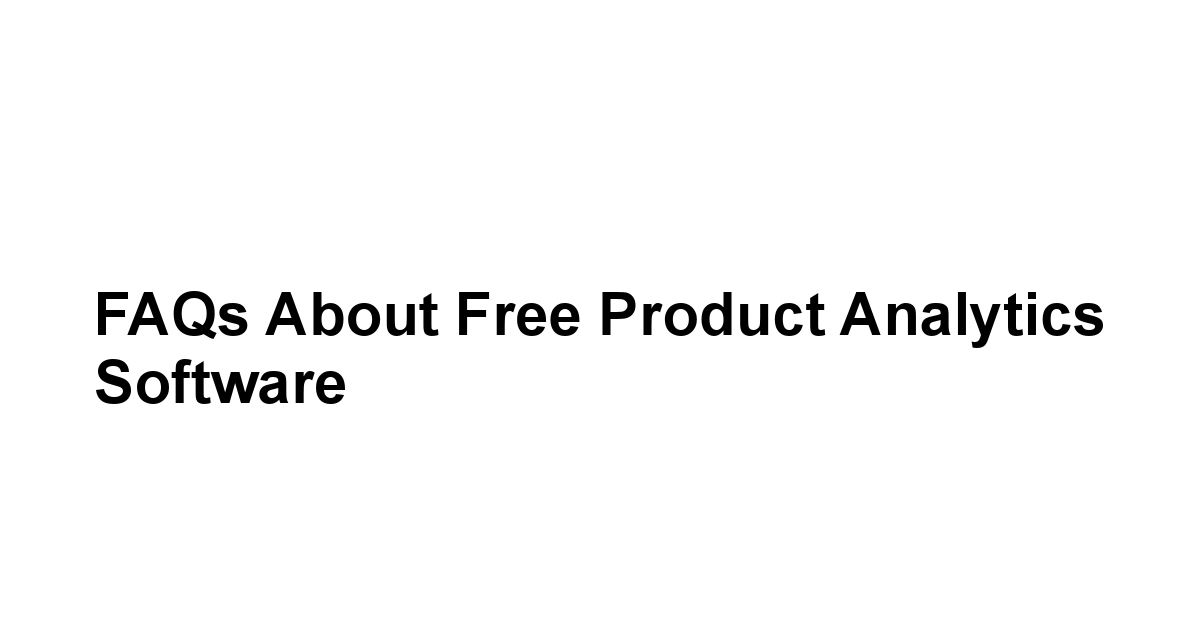 FAQs About Free Product Analytics Software