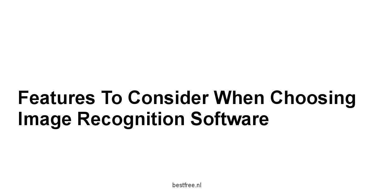 Features to Consider When Choosing Image Recognition Software