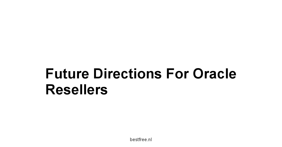 Future Directions for Oracle Resellers