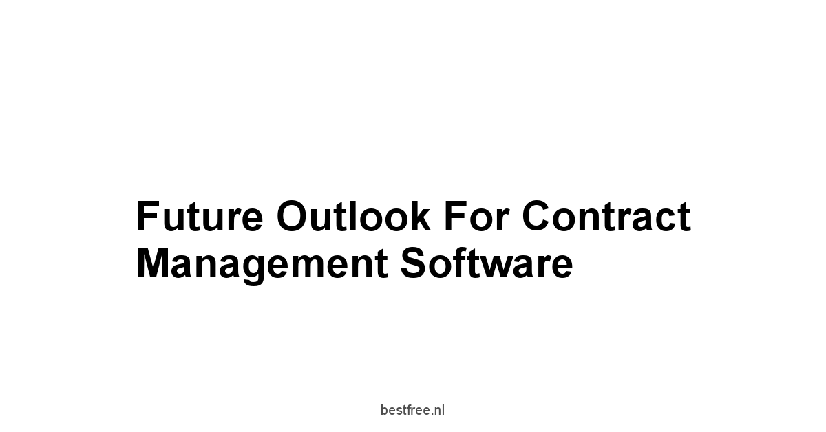 Future Outlook for Contract Management Software