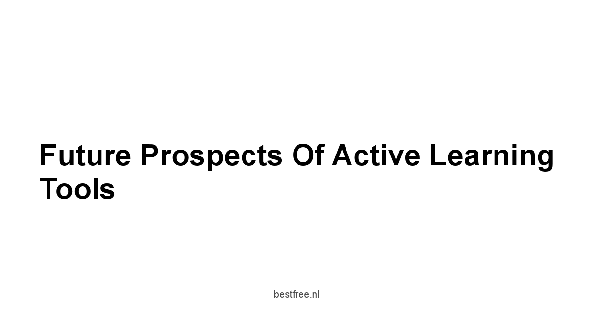 Future Prospects of Active Learning Tools