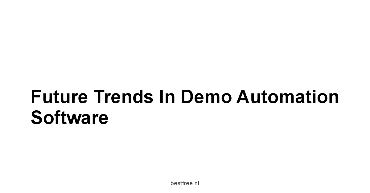 Future Trends in Demo Automation Software