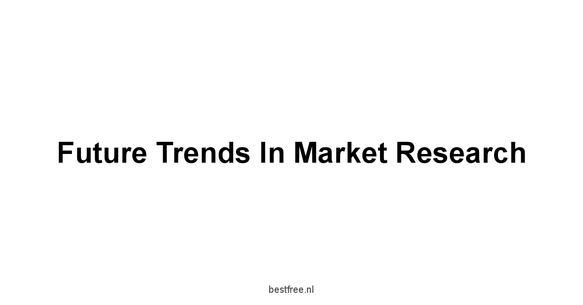 Future Trends in Market Research