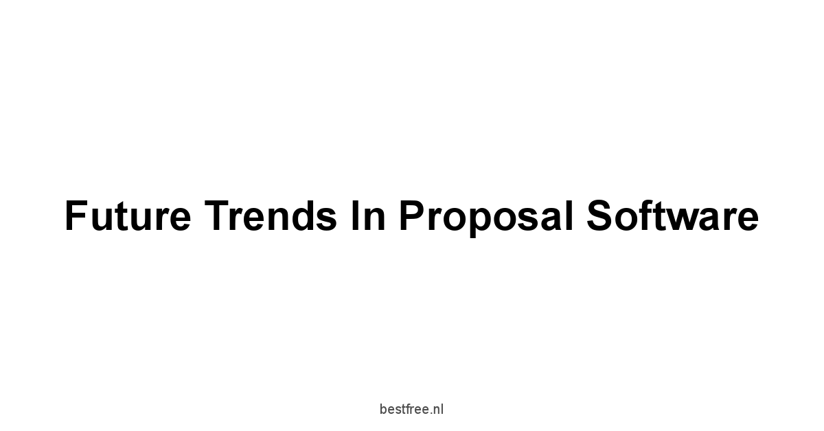 Future Trends in Proposal Software