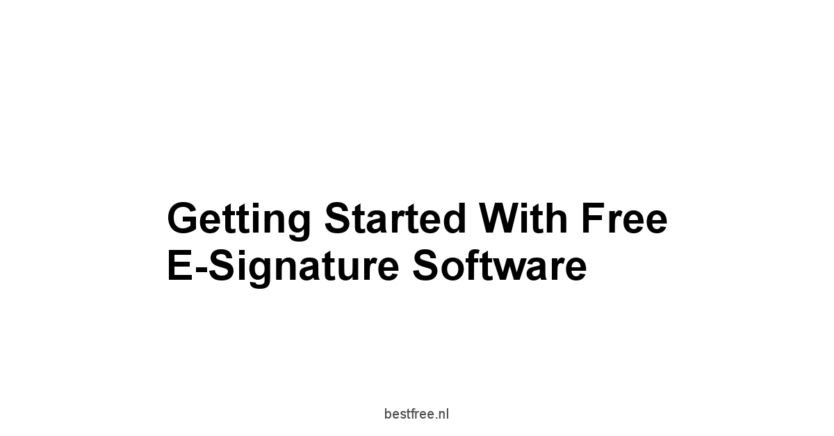 Getting Started with Free E-Signature Software