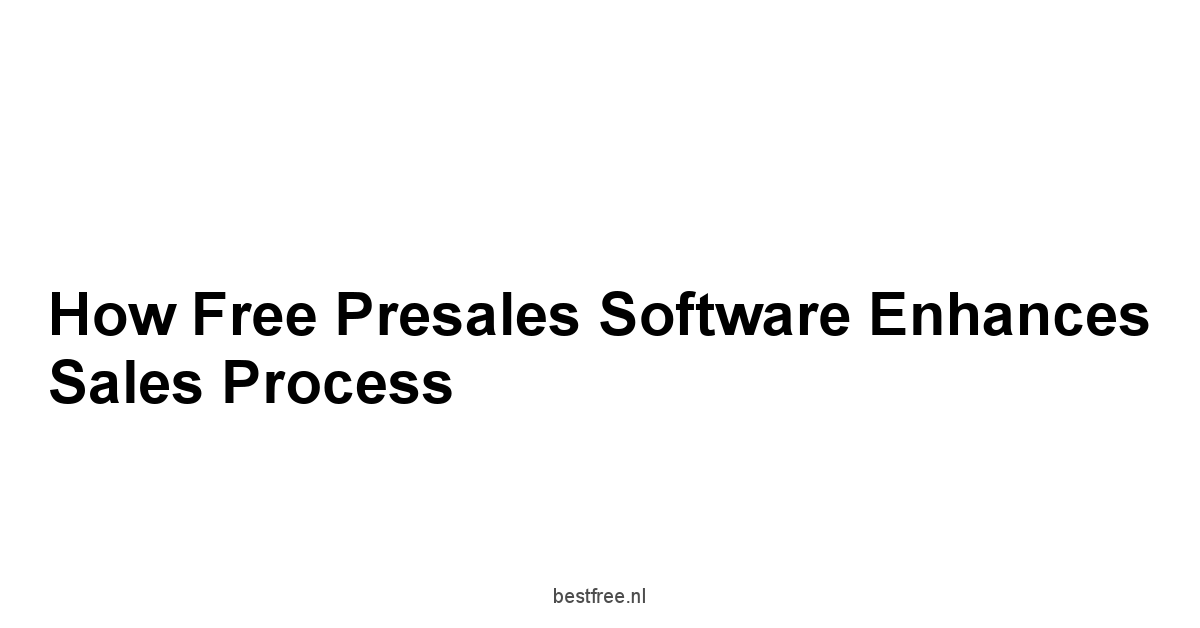 How Free Presales Software Enhances Sales Process