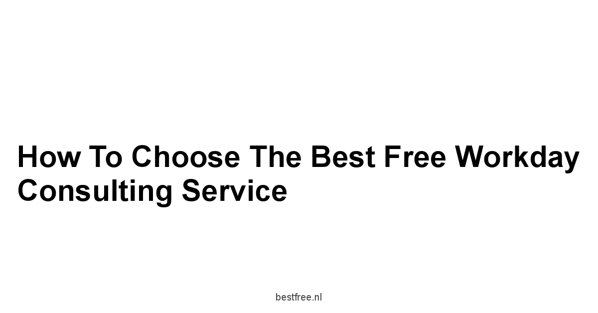 How to Choose the Best Free Workday Consulting Service