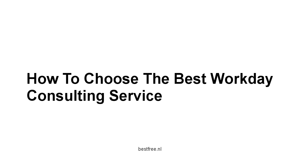 How to Choose the Best Workday Consulting Service