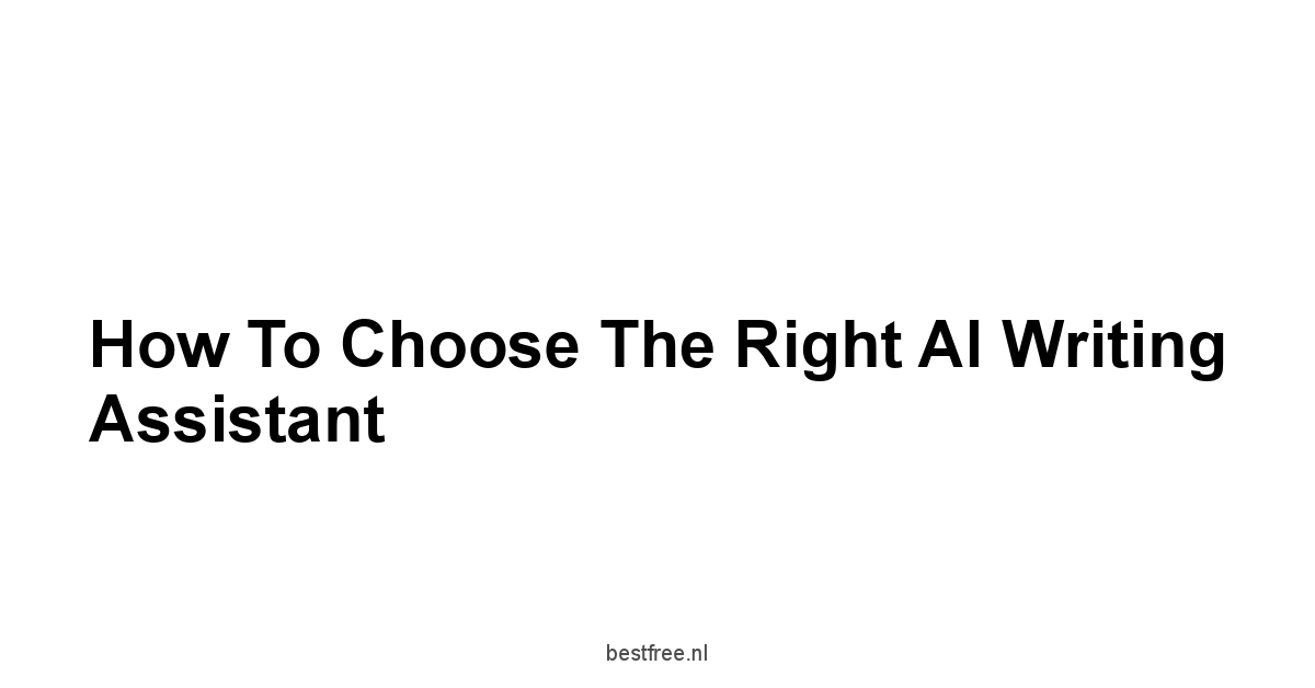 How to Choose the Right AI Writing Assistant