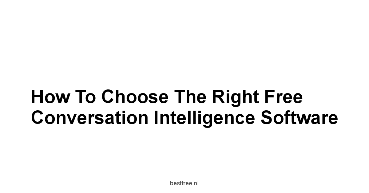 How to Choose the Right Free Conversation Intelligence Software