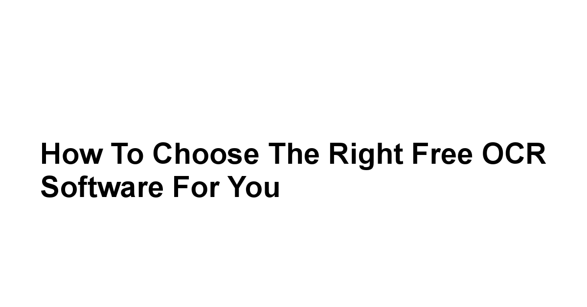 How to Choose the Right Free OCR Software for You