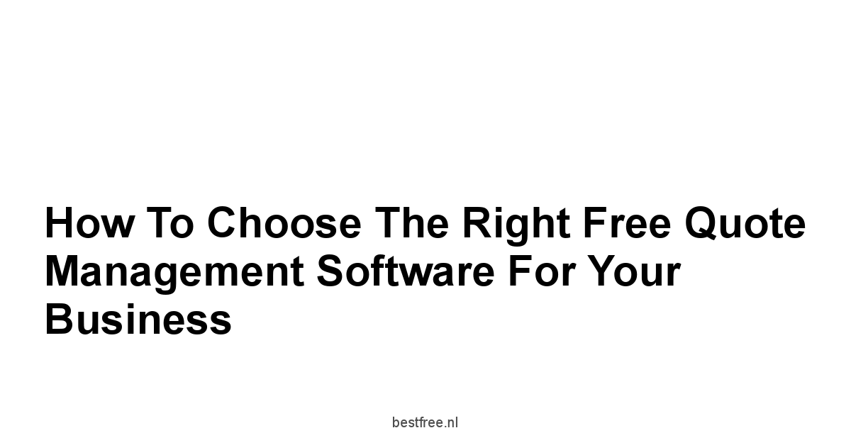 How to Choose the Right Free Quote Management Software for Your Business