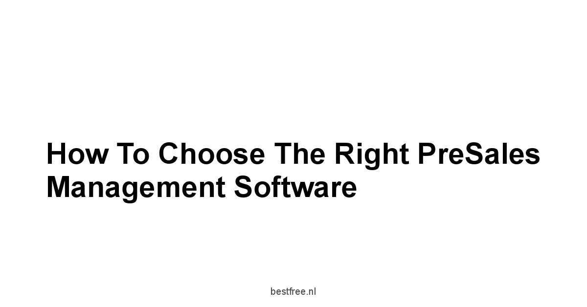 How to Choose the Right PreSales Management Software