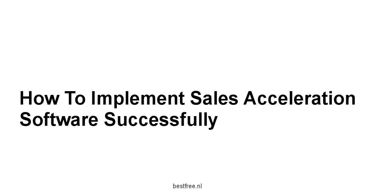 How to Implement Sales Acceleration Software Successfully