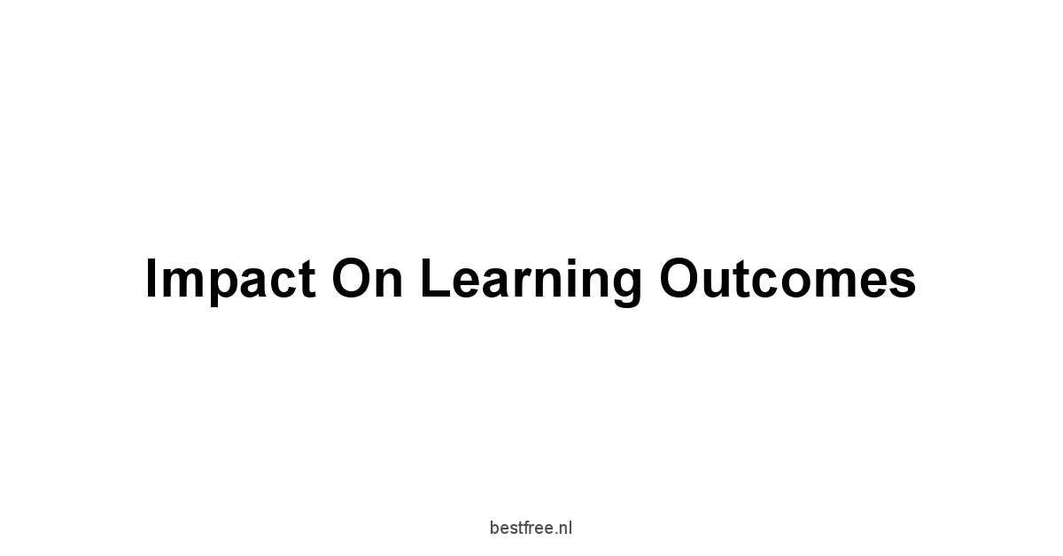 Impact on Learning Outcomes