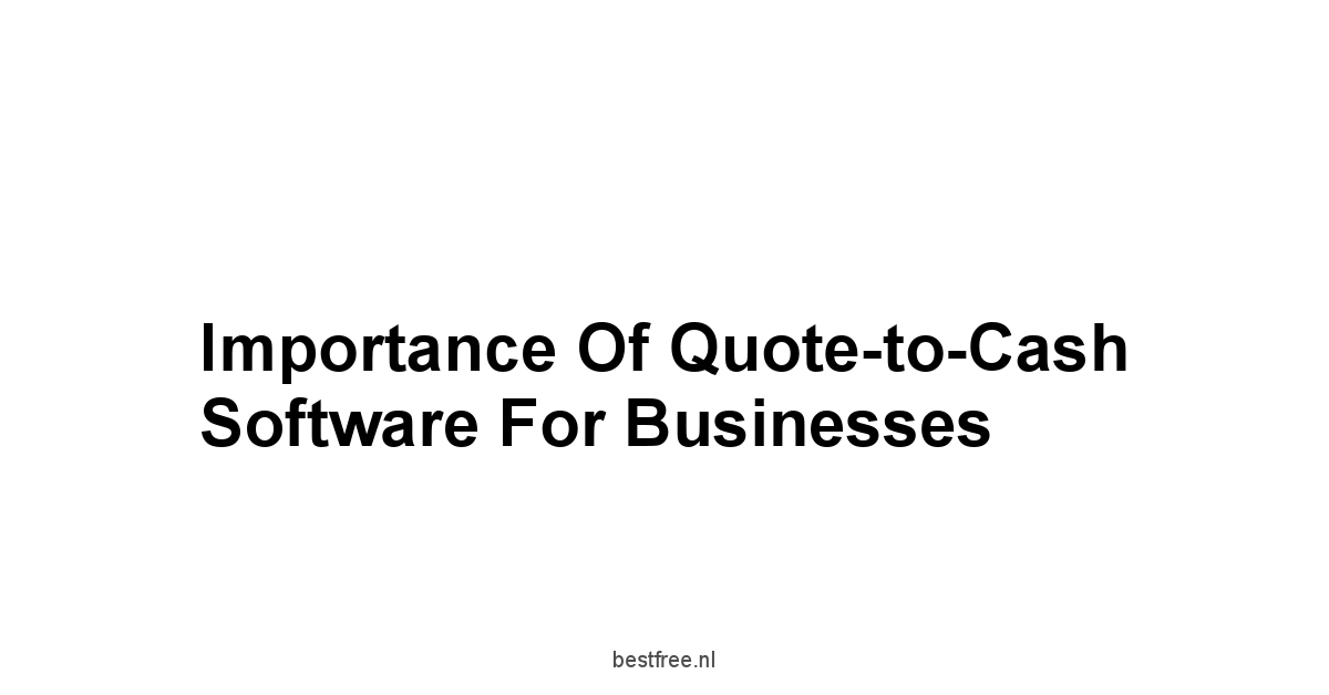 Importance of Quote-to-Cash Software for Businesses