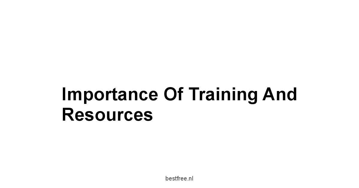 Importance of Training and Resources