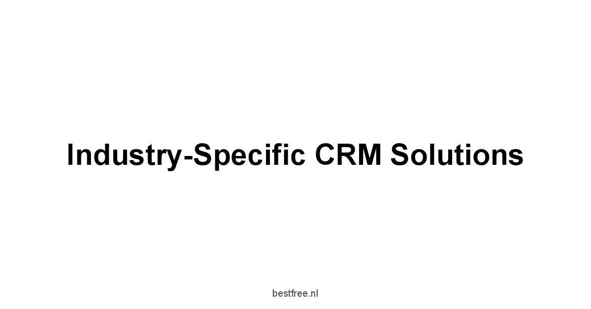 Industry-Specific CRM Solutions