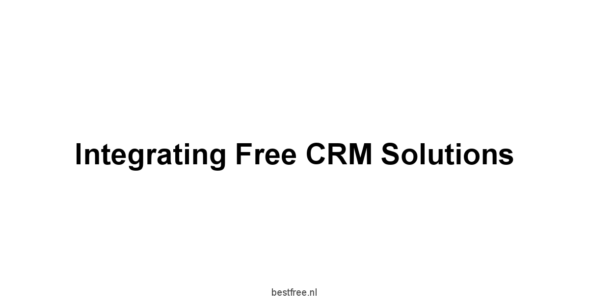 Integrating Free CRM Solutions