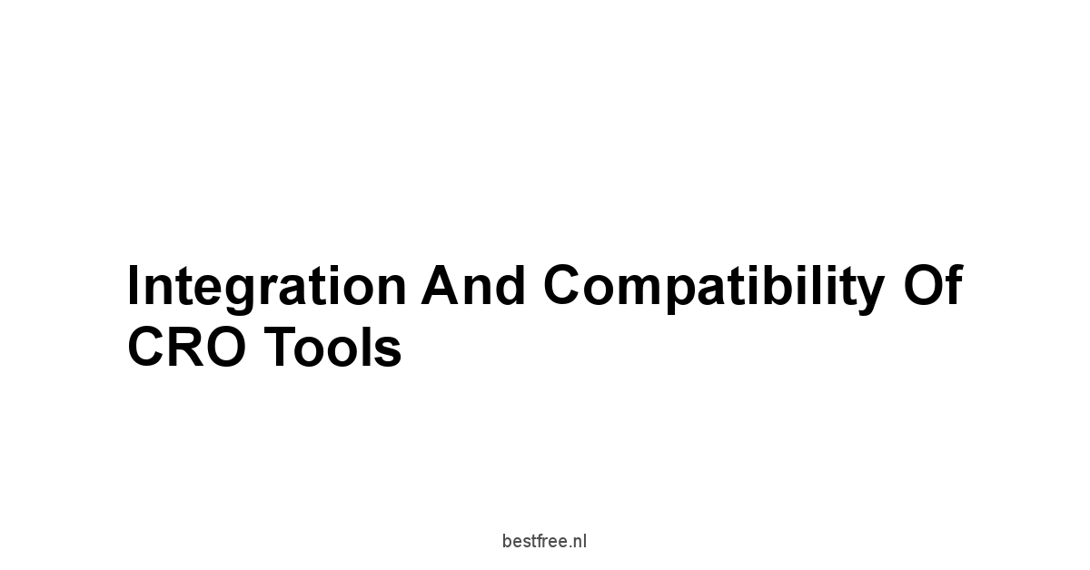 Integration and Compatibility of CRO Tools