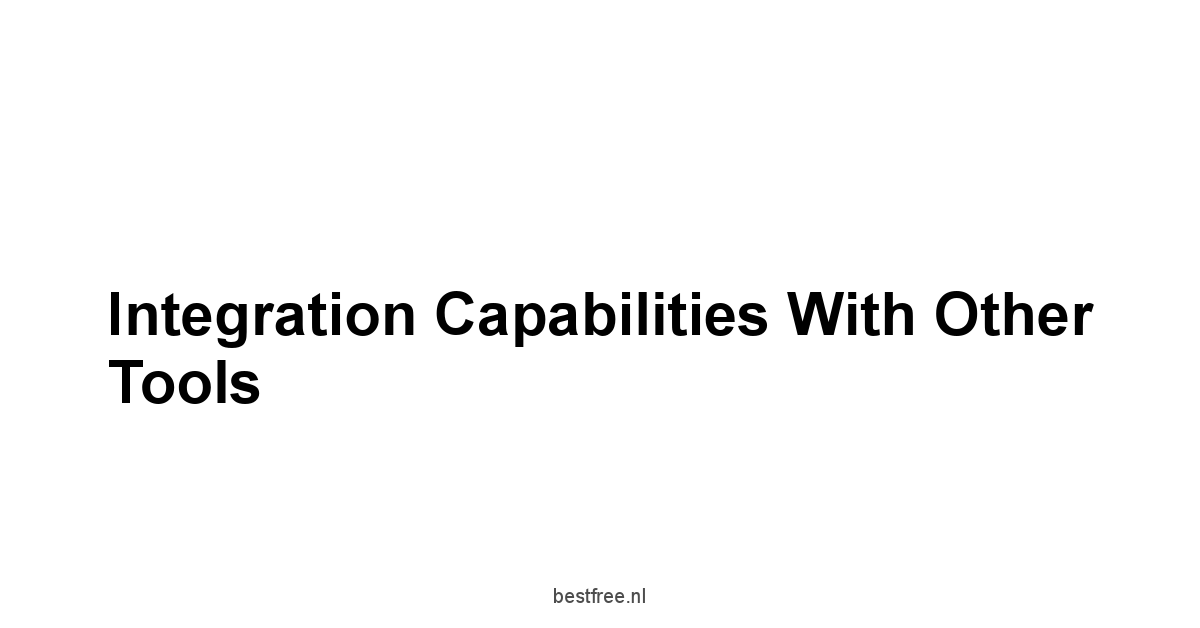 Integration Capabilities with Other Tools