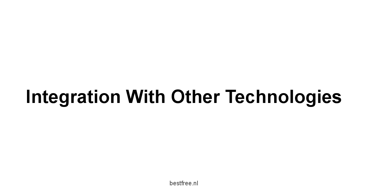 Integration with Other Technologies