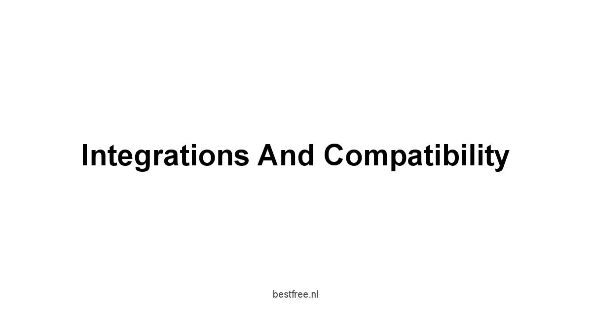 Integrations and Compatibility