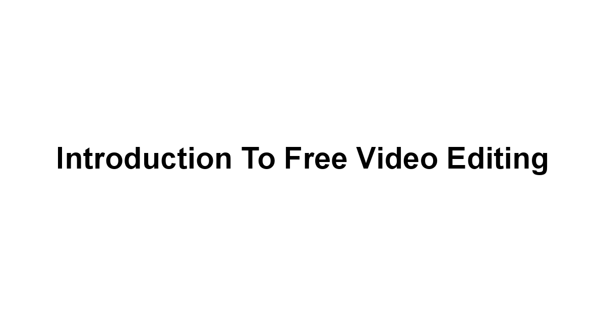 Introduction to Free Video Editing