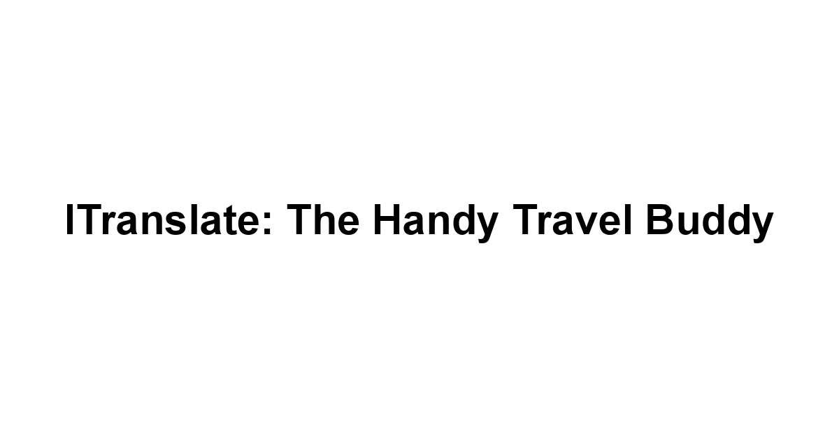 iTranslate: The Handy Travel Buddy