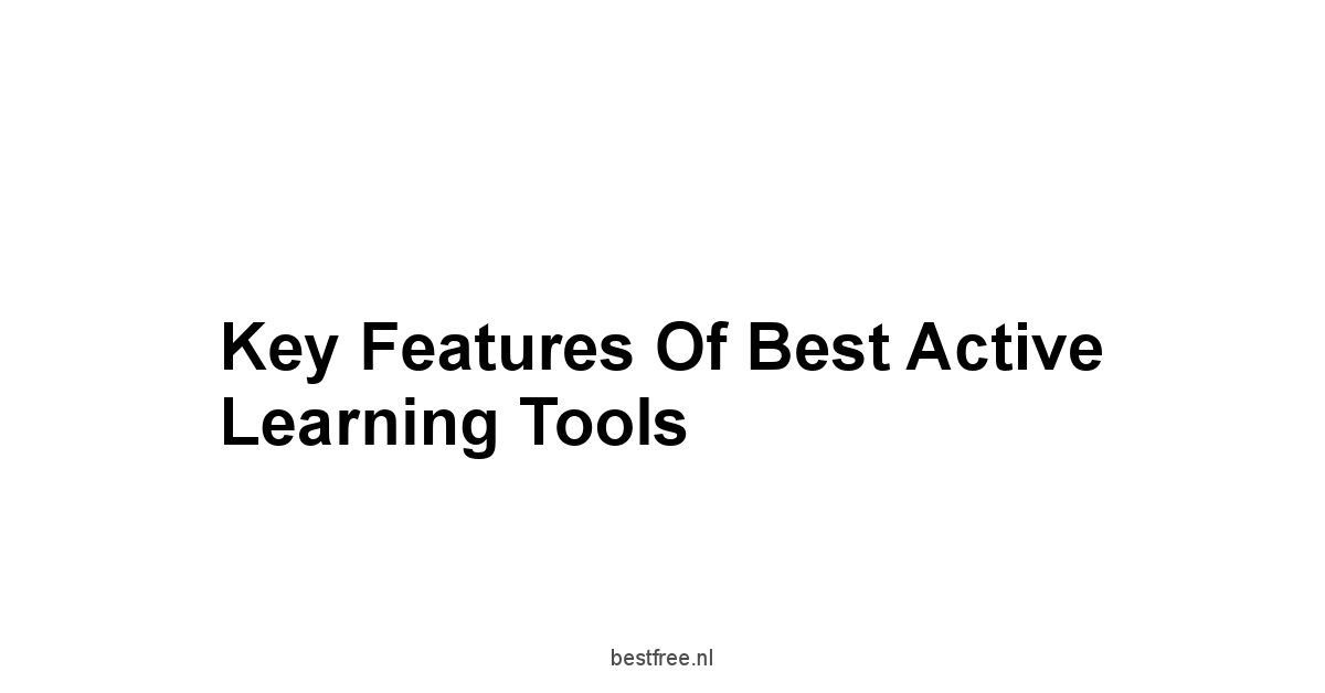 Key Features of Best Active Learning Tools