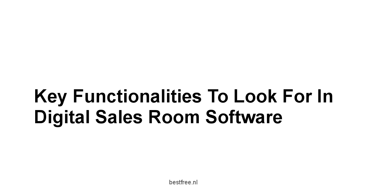 Key Functionalities to Look for in Digital Sales Room Software