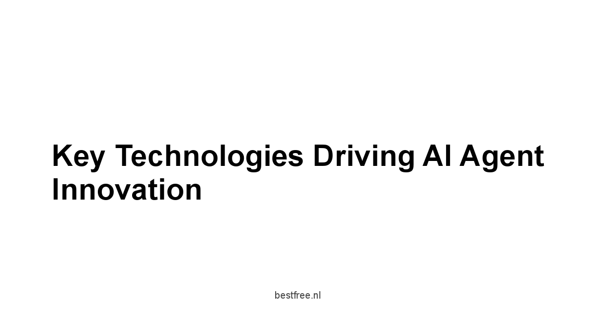 Key Technologies Driving AI Agent Innovation