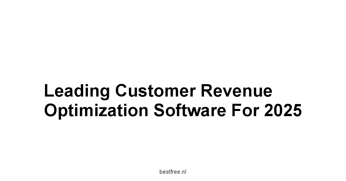 Leading Customer Revenue Optimization Software for 2025