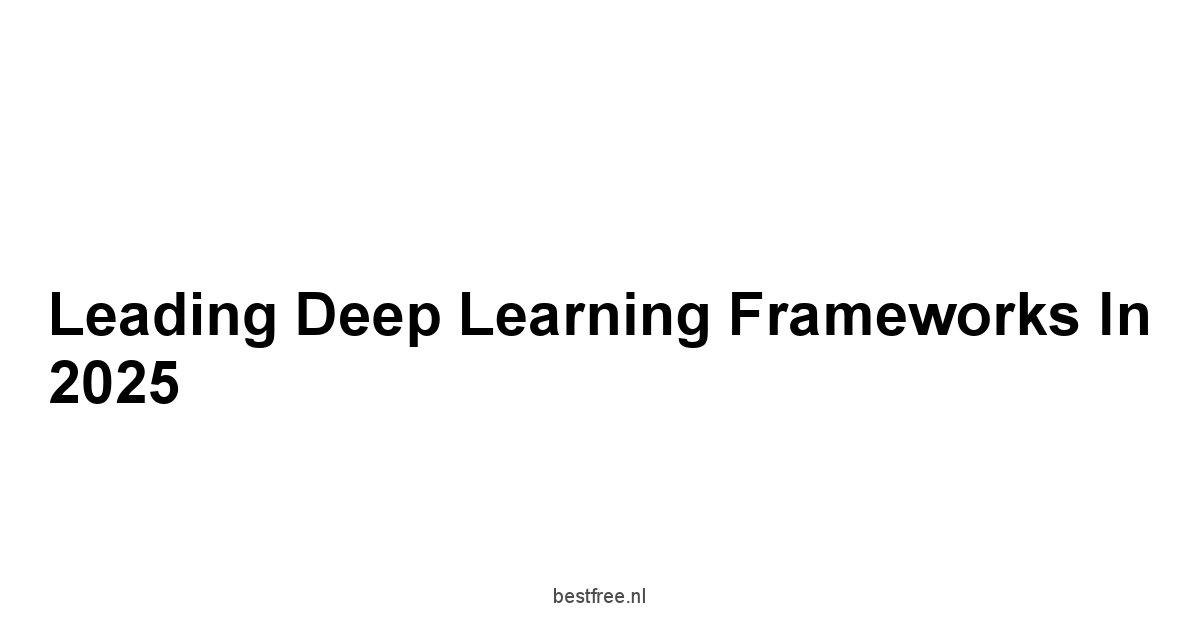 Leading Deep Learning Frameworks in 2025