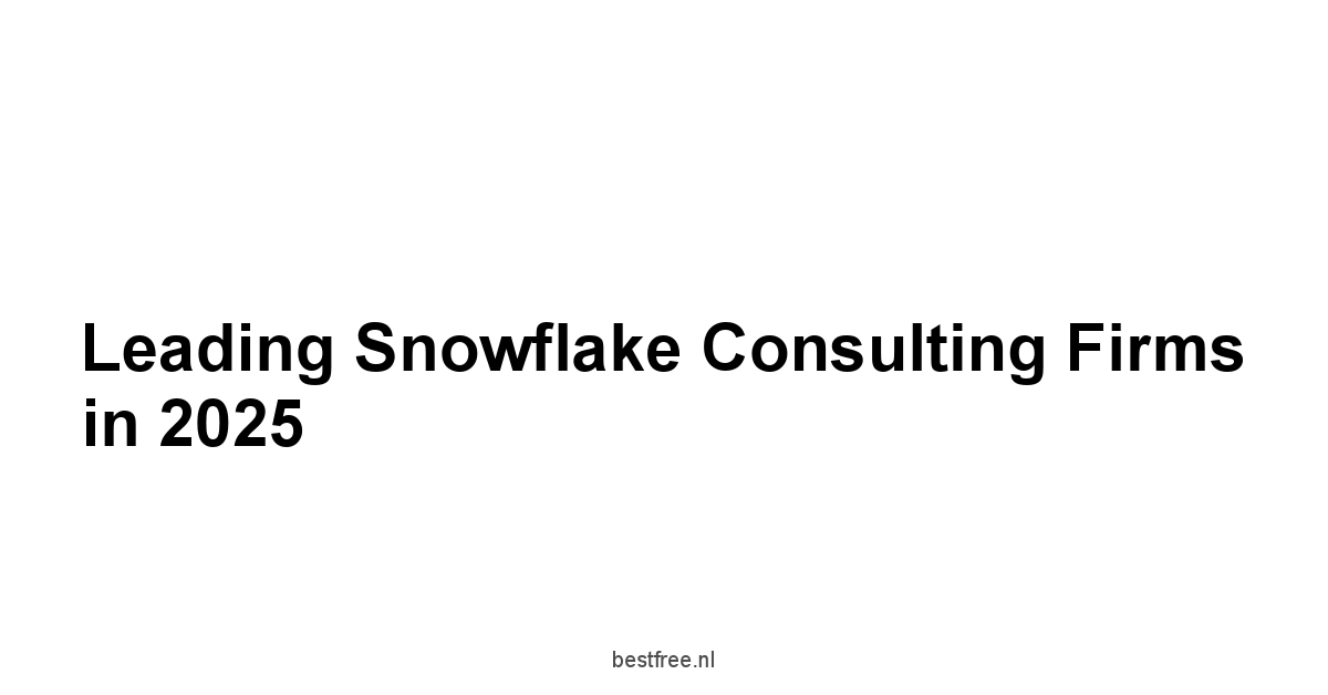 Leading Snowflake Consulting Firms in 2025