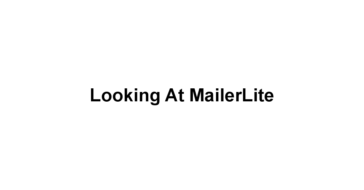 Looking at MailerLite