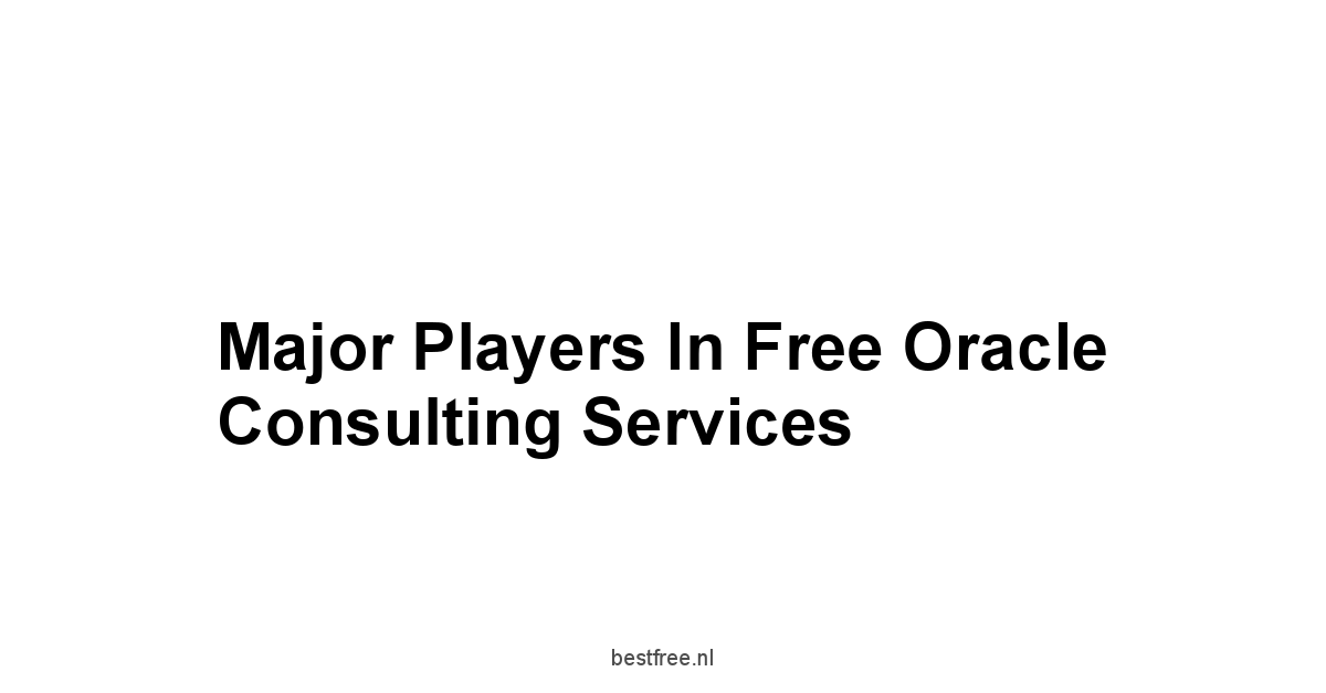 Major Players in Free Oracle Consulting Services