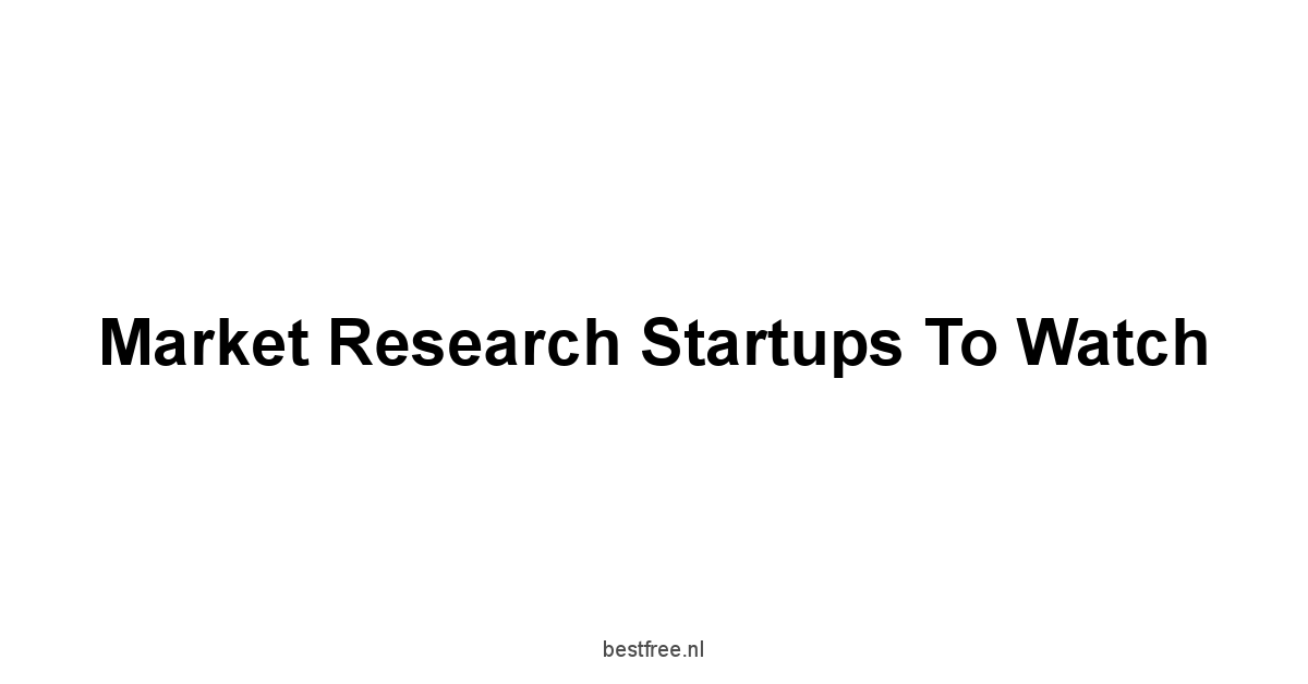 Market Research Startups to Watch