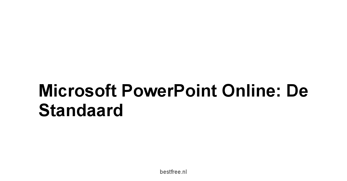 Microsoft PowerPoint Online: De Standaard