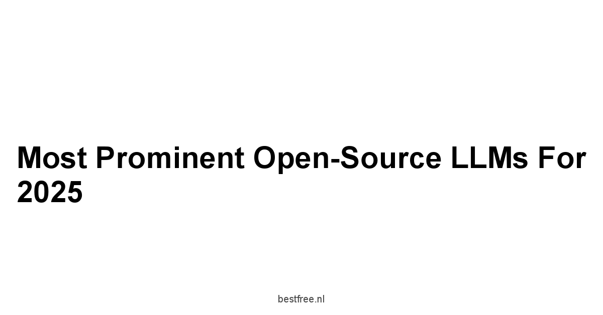 Most Prominent Open-Source LLMs for 2025