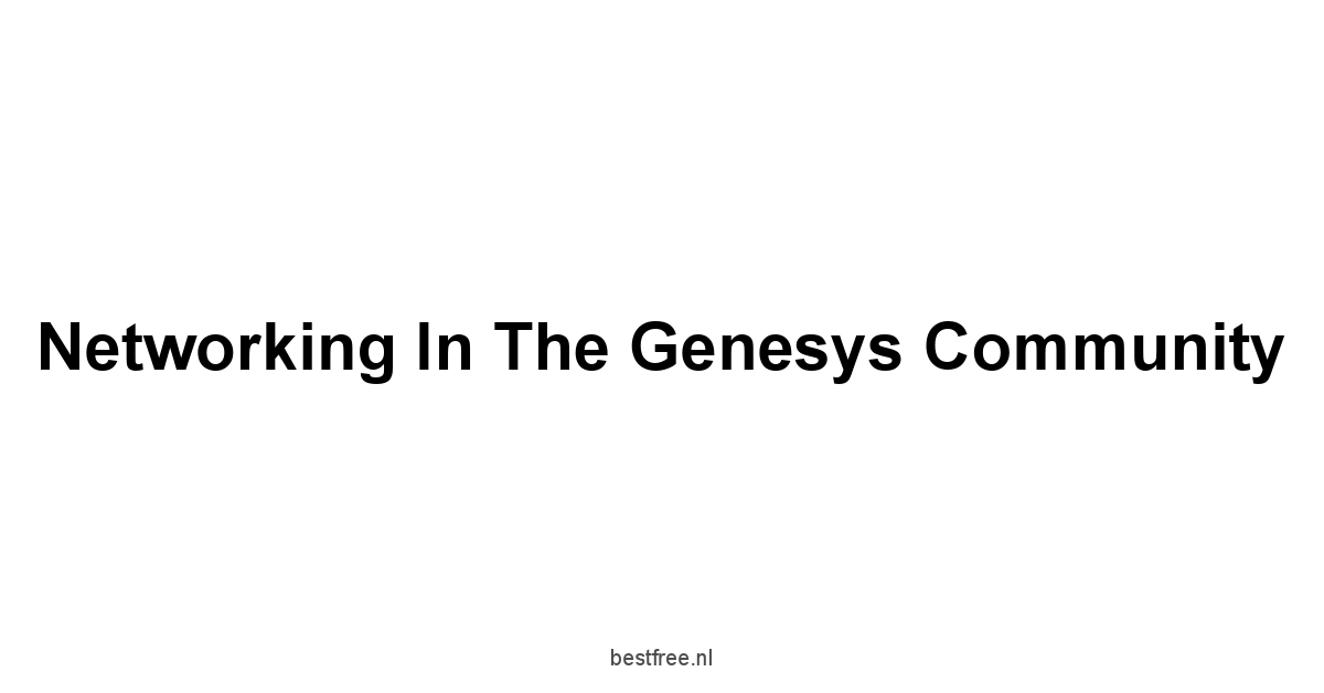 Networking in the Genesys Community