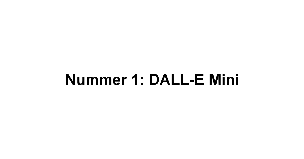 Nummer 1: DALL-E Mini